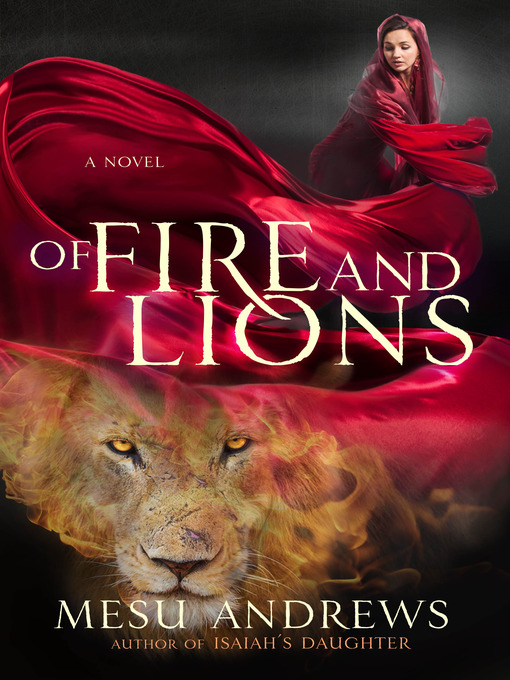 Title details for Of Fire and Lions by Mesu Andrews - Wait list